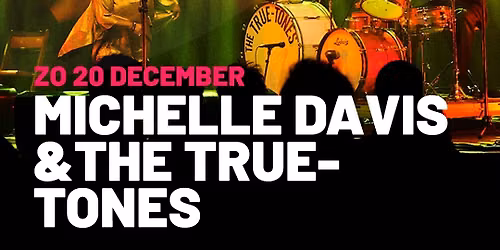 Michelle David & The True-tones in de Keyserkerk! Een soulvolle opmaat naar een mooie kerst in Purmerend