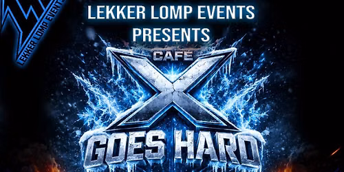Café X Goes Hard – Early & Millennium Edition Part 2 in Purmerend